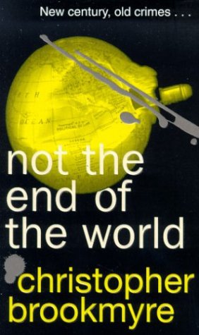 Not The End Of The World (9780751531848) by Brookmyre, Christopher