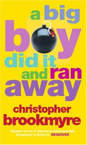 Big Boy Did It and Ran Away (9780751531879) by Brookmyre, Christopher