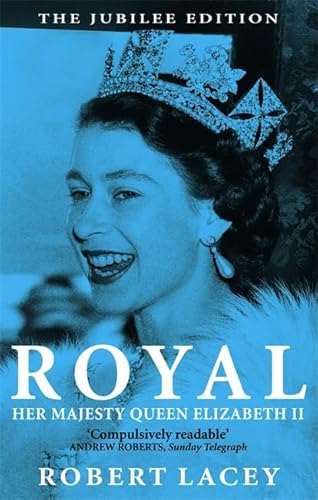 Imagen de archivo de Royal: The Jubilee Edition: Her Majesty Queen Elizabeth II a la venta por AwesomeBooks