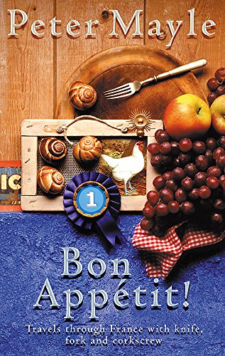 Beispielbild fr Bon Appetit!: Travels with knife,fork corkscrew through France zum Verkauf von Blue Vase Books
