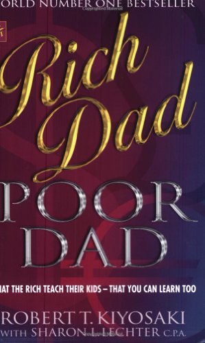 Stock image for Rich Dad, Poor Dad : What the Rich Teach Their Kids - That You Can Learn Too for sale by Better World Books: West