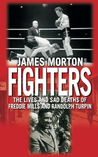 9780751533217: Fighters: The Lives and Sad Deaths of Freddie Mills and Randolph Turpin