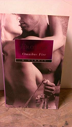 Stock image for Erotica Omnibus Five: Rough Trade, Inspiration, Velvet Touch (X rated) for sale by AwesomeBooks