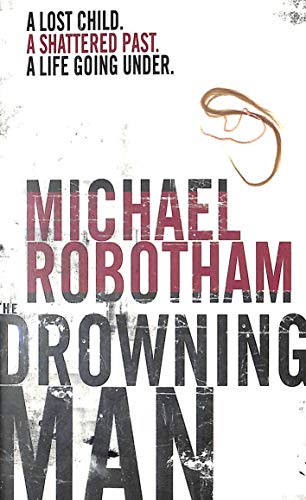 The Drowning Man (Joseph O'Loughlin) (9780751534788) by Robotham, Michael