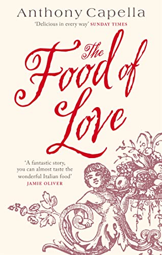 Stock image for The Food Of Love: Anthony Capella for sale by WorldofBooks