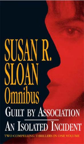 Susan Sloan Omnibus: "Guilt by Association", "An Isolated Incident" (9780751536522) by Susan Sloan