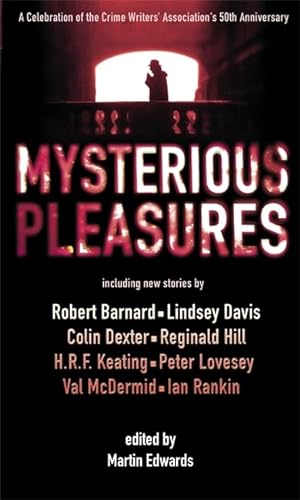 9780751536928: Mysterious Pleasures: A Celebration of the Crime Writers' Association 50th Anniversary