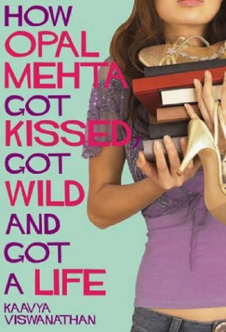 Stock image for How Opal Mehta Got Kissed, Got Wild, and Got a Life for sale by Better World Books: West