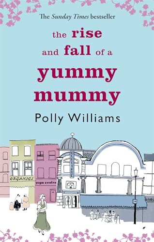 Imagen de archivo de The Rise and Fall of a Yummy Mummy a la venta por Better World Books: West