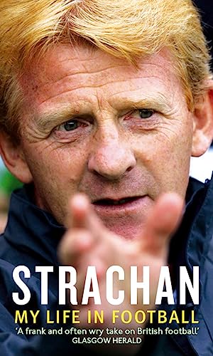 Stock image for Strachan: My Life in Football for sale by THE SAINT BOOKSTORE