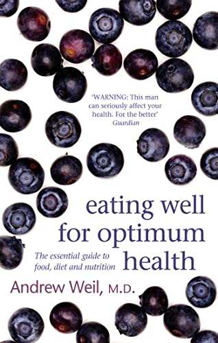 Stock image for Eating Well For Optimum Health: The Essential Guide to Food, Diet and Nutrition for sale by WorldofBooks