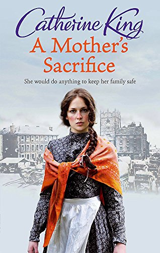 A Mother's Sacrifice (9780751541328) by King, Catherine