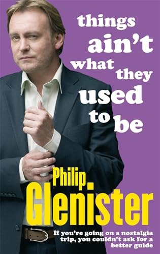 Things Ain't What They Used To Be - Philip Glenister