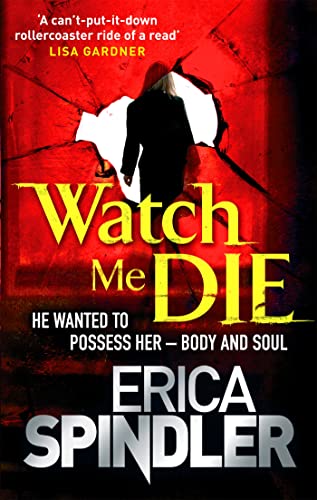 Watch Me Die (9780751542745) by Erica Spindler