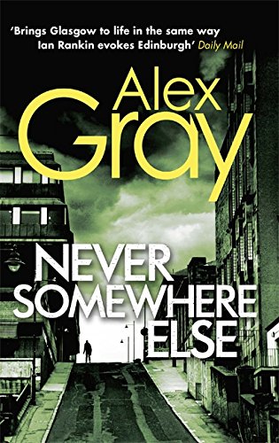 9780751542912: Never Somewhere Else (William Lorimer): Book 1 in the Sunday Times bestselling detective series (DSI William Lorimer)