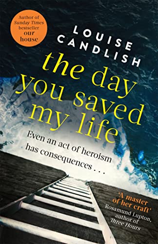 9780751543551: The Day You Saved My Life: The addictive pageturner from the Sunday Times bestselling author of OUR HOUSE and THOSE PEOPLE
