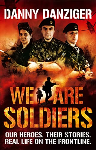 Stock image for We Are Soldiers: Our heroes. Their stories. Real life on the frontline. for sale by WorldofBooks