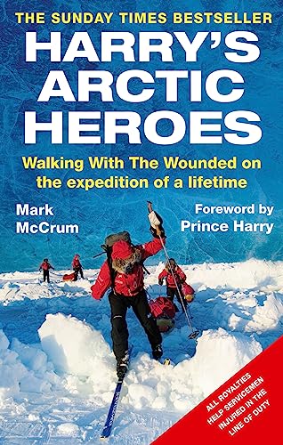 Imagen de archivo de Harry's Arctic Heroes: Walking with the Wounded on the Expedition of a Lifetime a la venta por WorldofBooks