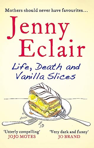 Beispielbild fr Life, Death and Vanilla Slices: A page-turning family drama from the Sunday Times bestselling author zum Verkauf von WorldofBooks