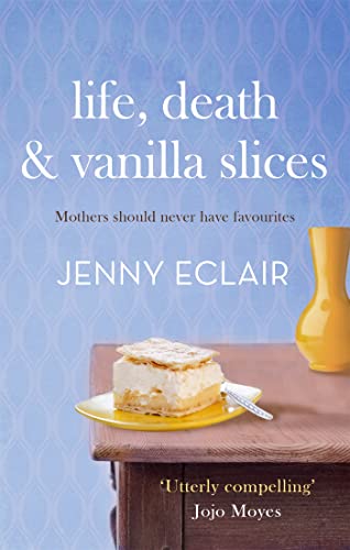 Imagen de archivo de Life, Death and Vanilla Slices: A page-turning family drama from the Sunday Times bestselling author a la venta por WorldofBooks