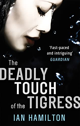 The Deadly Touch Of The Tigress: 1 (The Ava Lee Series) - Ian Hamilton