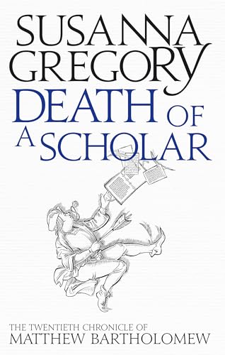 Beispielbild fr Death of a Scholar: The Twentieth Chronicle of Matthew Bartholomew (THOMAS CHALONER) zum Verkauf von Books From California