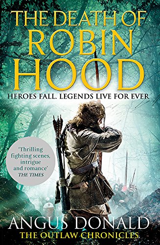 Imagen de archivo de The Death of Robin Hood (Outlaw Chronicles) a la venta por WorldofBooks