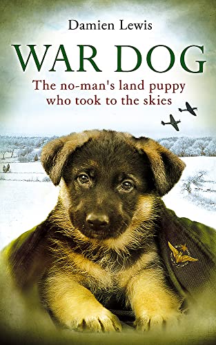 Stock image for War Dog: The no-man's-land puppy who took to the skies for sale by AwesomeBooks