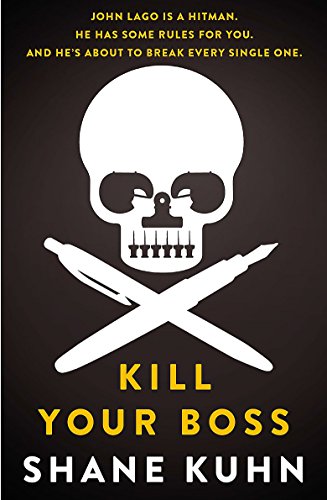 9780751552331: Kill Your Boss (A John Lago Thriller) by Shane Kuhn (2014-07-03)