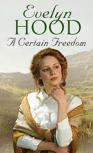 9780751552447: A Certain Freedom: An unforgettable romantic saga from the Sunday Times bestselling author