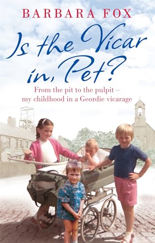 Beispielbild fr Is the Vicar in, Pet?: From the Pit to the Pulpit - My Childhood in a Geordie Vicarage zum Verkauf von Reuseabook