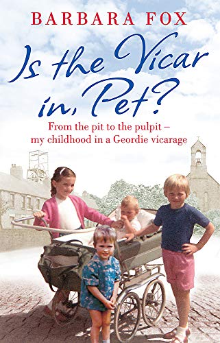 Imagen de archivo de Is the Vicar in, Pet?: From the Pit to the Pulpit - My Childhood in a Geordie Vicarage a la venta por WorldofBooks