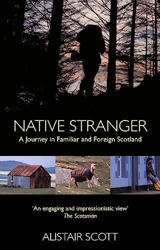 Stock image for Native Stranger: A Journey in Familiar and Foreign Scotland for sale by WorldofBooks
