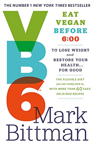 9780751553406: VB6: Eat Vegan Before 6:00 to Lose Weight and Restore Your Health...For Good