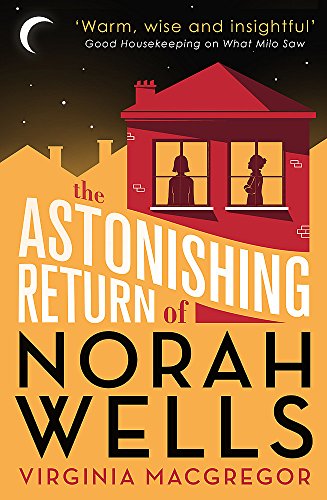 Beispielbild fr The Astonishing Return of Norah Wells: THE FEEL-GOOD MUST-READ FOR 2018 zum Verkauf von WorldofBooks
