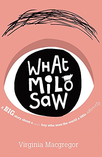 Beispielbild fr What Milo Saw: A wise and surprising story about families and seeing the world differently: He sees the world in a very special way . . . zum Verkauf von WorldofBooks