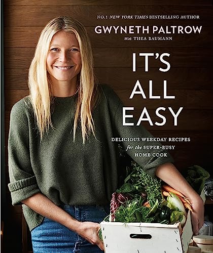 Beispielbild fr GWYNETH PALTROW IT'S ALL EASY: DELICIOUS WEEKDAY RECIPES FOR THE SUPER-BUSY HOME COOK /ANGLAIS (SPHERE) zum Verkauf von SecondSale