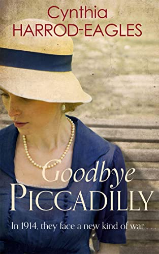9780751556285: Goodbye Piccadilly: War at Home, 1914