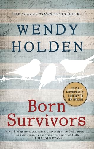 9780751557411: Born Survivors: The incredible true story of three pregnant mothers and their courage and determination to survive in the concentration camps