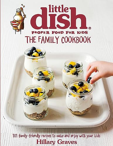 Imagen de archivo de The Little Dish Family Cookbook: 101 Family-Friendly Recipes to Make and Enjoy with Your Kids a la venta por AwesomeBooks