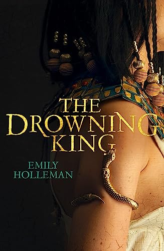 Beispielbild fr The Drowning King (Fall of Egypt 2): Emily Holleman zum Verkauf von WorldofBooks