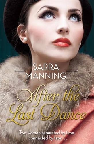 9780751561135: After the Last Dance: Two women. Two love affairs. One unforgettable story