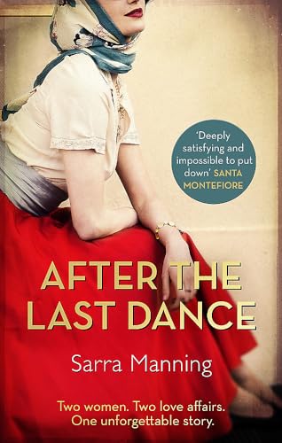Beispielbild fr After the Last Dance: Two women. Two love affairs. One unforgettable story zum Verkauf von SecondSale