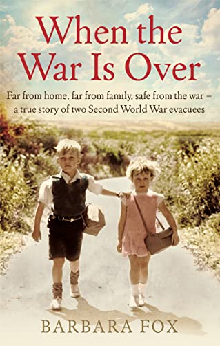 Beispielbild fr When the War Is Over: Far from home, far from family, safe from the war - a true story of two Second World War evacuees zum Verkauf von WorldofBooks