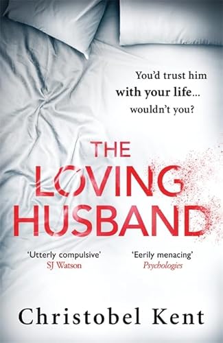 9780751562392: The Loving Husband: You'd trust him with your life, wouldn't you...?