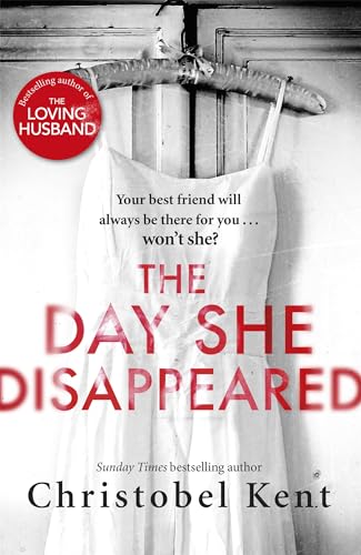 9780751562453: The Day She Disappeared: From the bestselling author of The Loving Husband