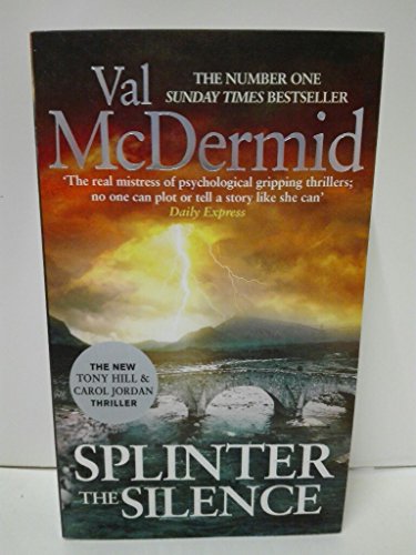 Beispielbild fr Splinter the Silence: (Tony Hill and Carol Jordan, Book 9) zum Verkauf von WorldofBooks