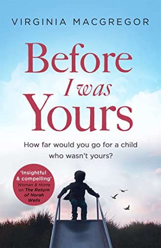 Beispielbild fr Before I Was Yours: How far would you go for a child who wasnt yours? zum Verkauf von Bulk Book Warehouse