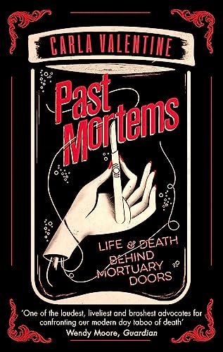 Stock image for Past Mortems: Life and death behind mortuary doors for sale by WorldofBooks