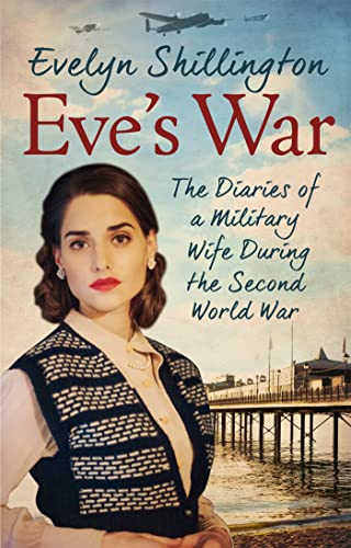 Beispielbild fr Eve's War: The diaries of a military wife during the second world war zum Verkauf von WorldofBooks